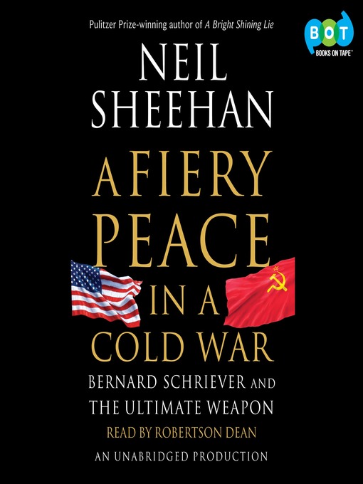 Title details for A Fiery Peace in a Cold War by Neil Sheehan - Wait list